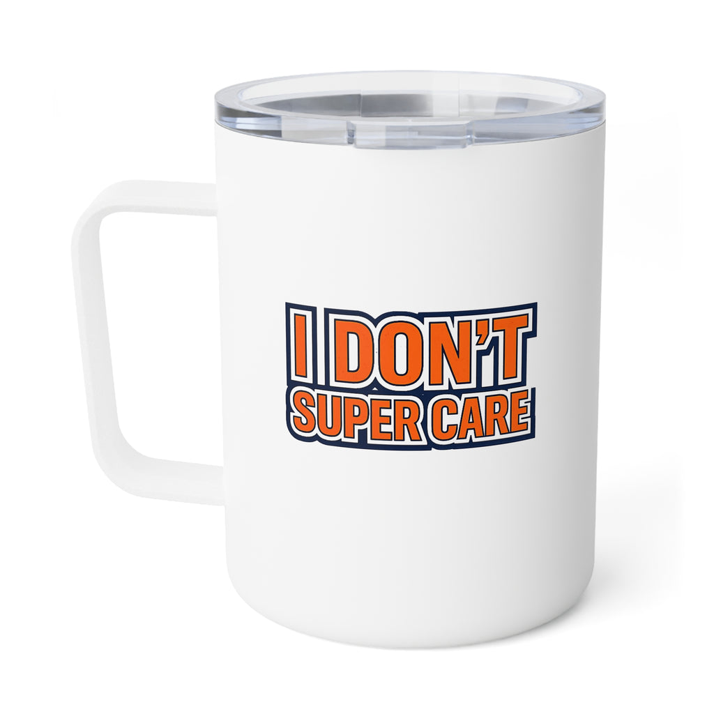 "I Don't Super Care" Insulated Coffee Mug, 10oz