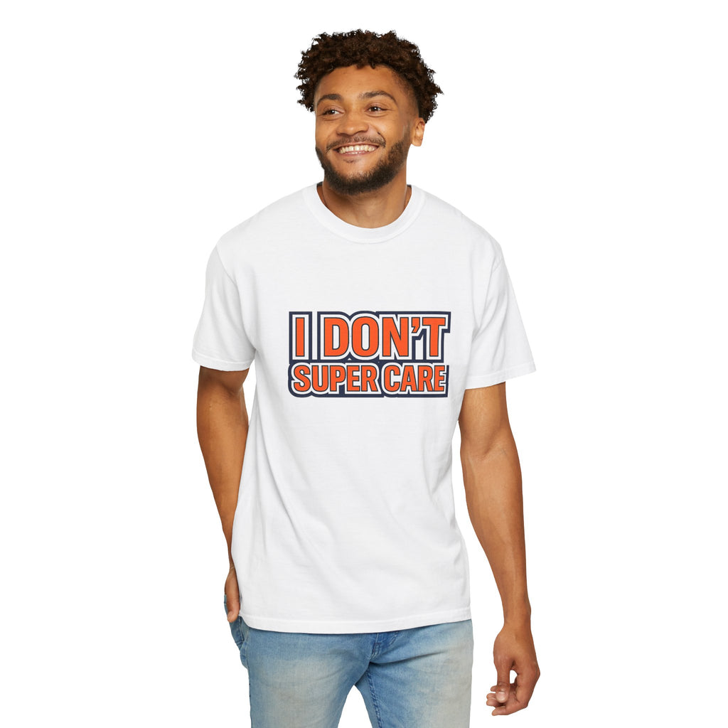 "Don't Care" Unisex Garment-Dyed T-shirt